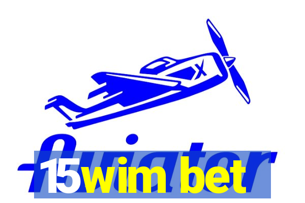 15wim bet